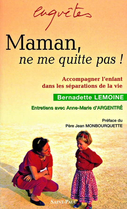 MAMAN, NE ME QUITTE PAS !