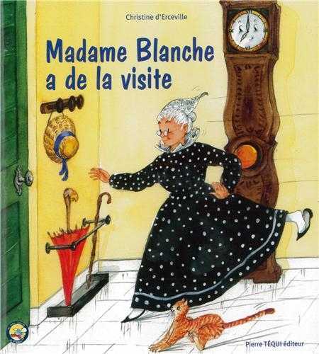 Madame Blanche a de la visite