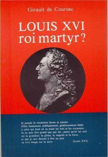 Louis XVI, roi martyr ?