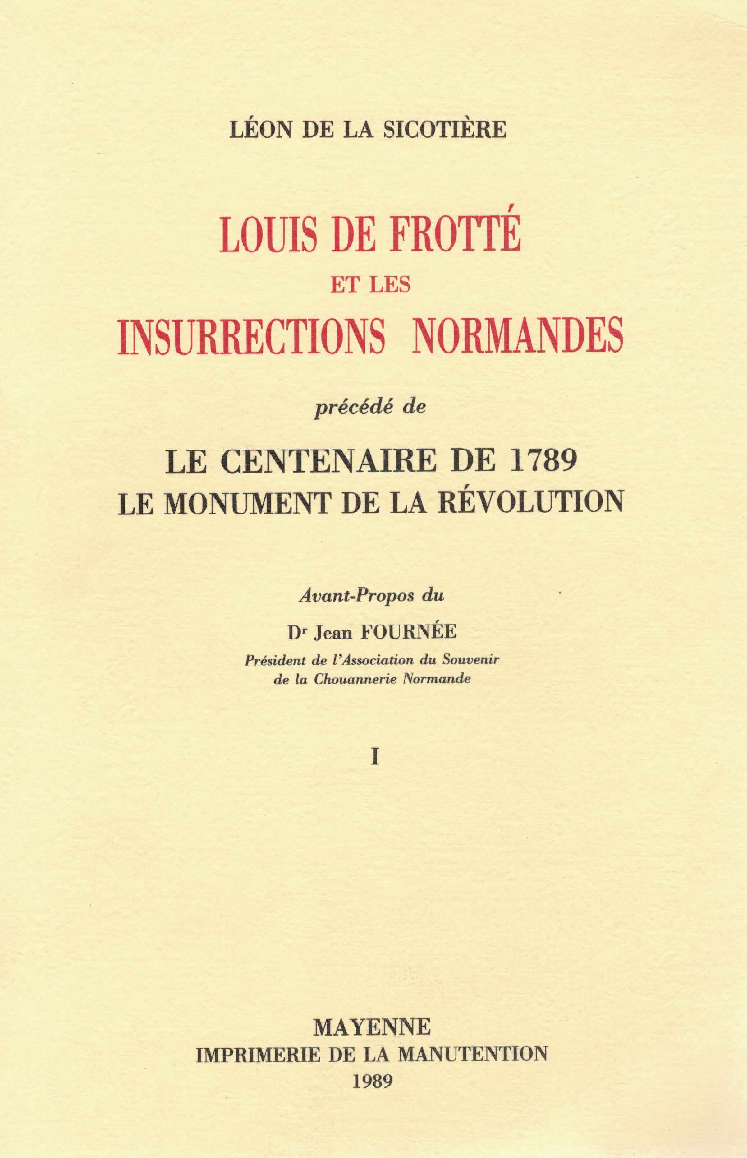 LOUIS DE FROTTÉ ET LES INSURRECTIONS NORMANDES - 2 VOL.