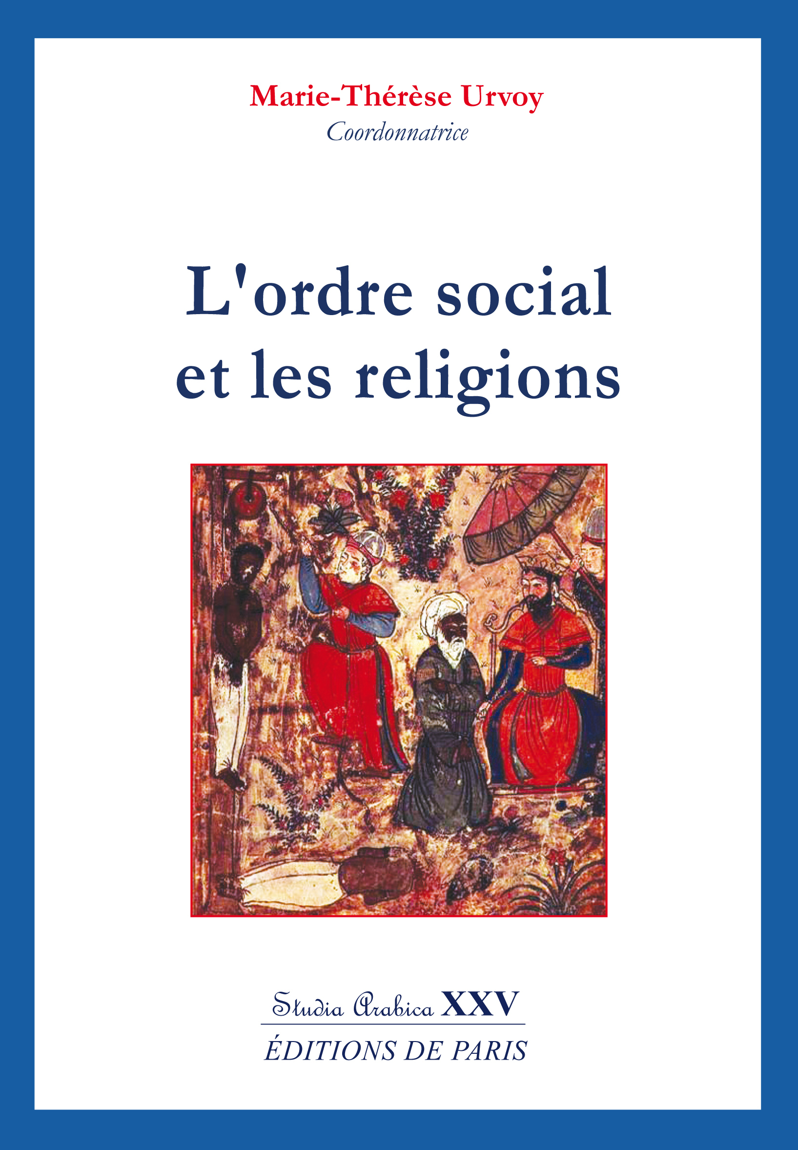 L'ORDRE SOCIAL ET LES RELIGIONS - STUDIA ARABICA XXV