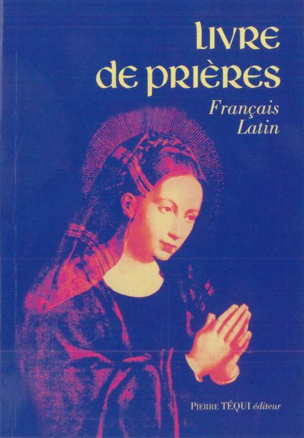 LIVRE DE PRIÈRES (FRANÇAIS-LATIN)