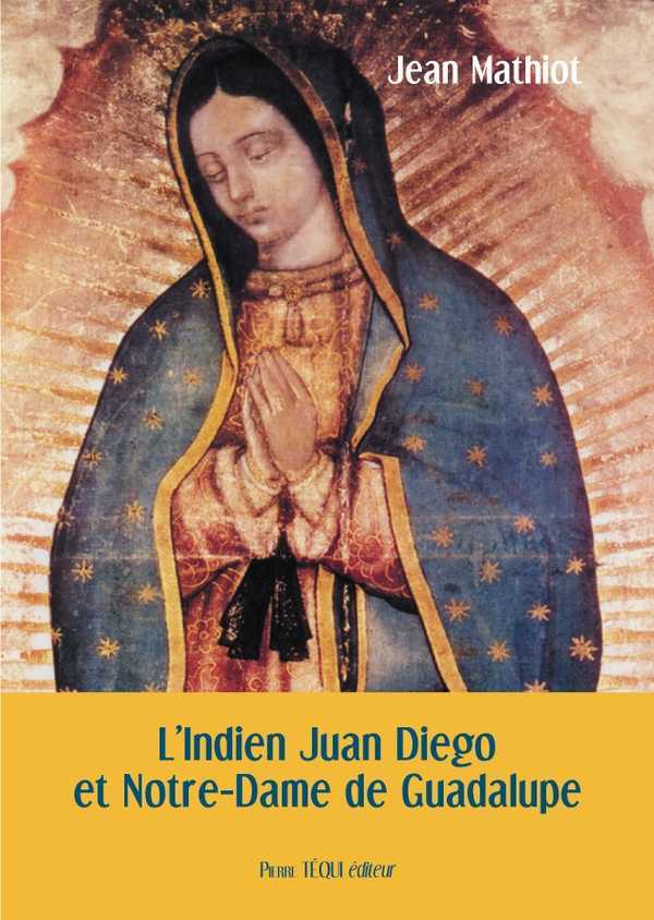 L'indien Juan Diego et Notre-Dame de Guadalupe