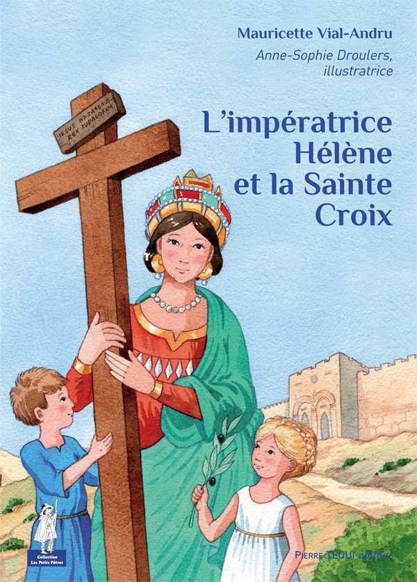 L'impératrice Hélène et la Sainte Croix