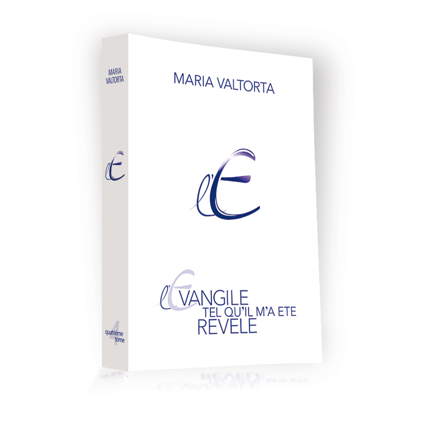 L'ÉVANGILE TEL QU'IL M'A ÉTÉ RÉVÉLÉ - TOME 4 (2E ÉDITION)