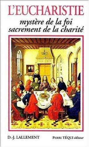 L'EUCHARISTIE, MYSTÈRE DE LA FOI, SACREMENT DE LA CHARITÉ