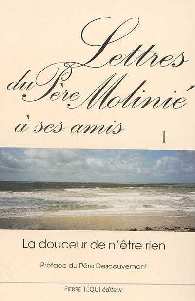 Lettres du Père Molinié à ses amis - Tome I