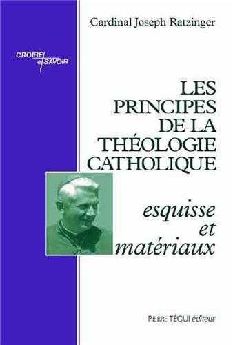 LES PRINCIPES DE LA THEOLOGIE CATHOLIQUE - JOSEPH RATZINGER - TEQUI