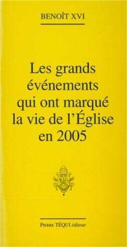 Les grands événements qui ont marqué la vie de l'Église en 2005