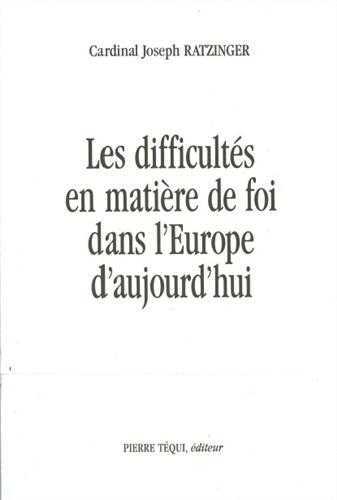 Les difficultés en matière de foi dans l'Europe d'aujourd'hui