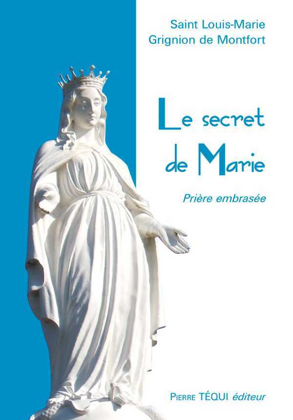 LE SECRET DE MARIE - SAINT LOUIS-MARIE GRIGNION DE - TEQUI