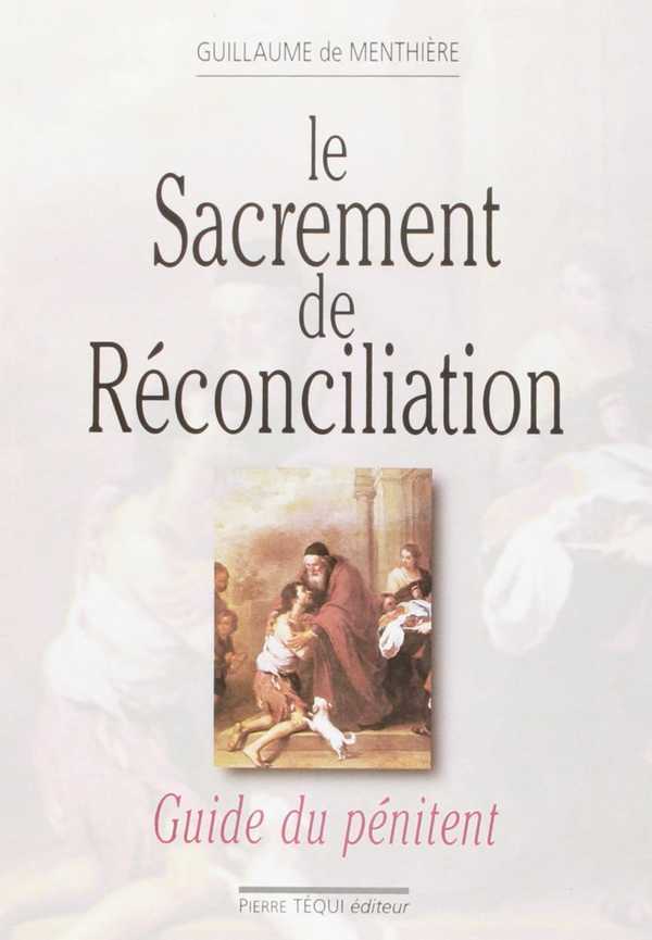 LE SACREMENT DE RECONCILIATION - GUILLAUME DE MENTHIERE - TEQUI