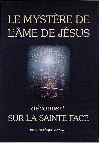 Le mystère de l´âme de Jésus découvert sur la sainte Face