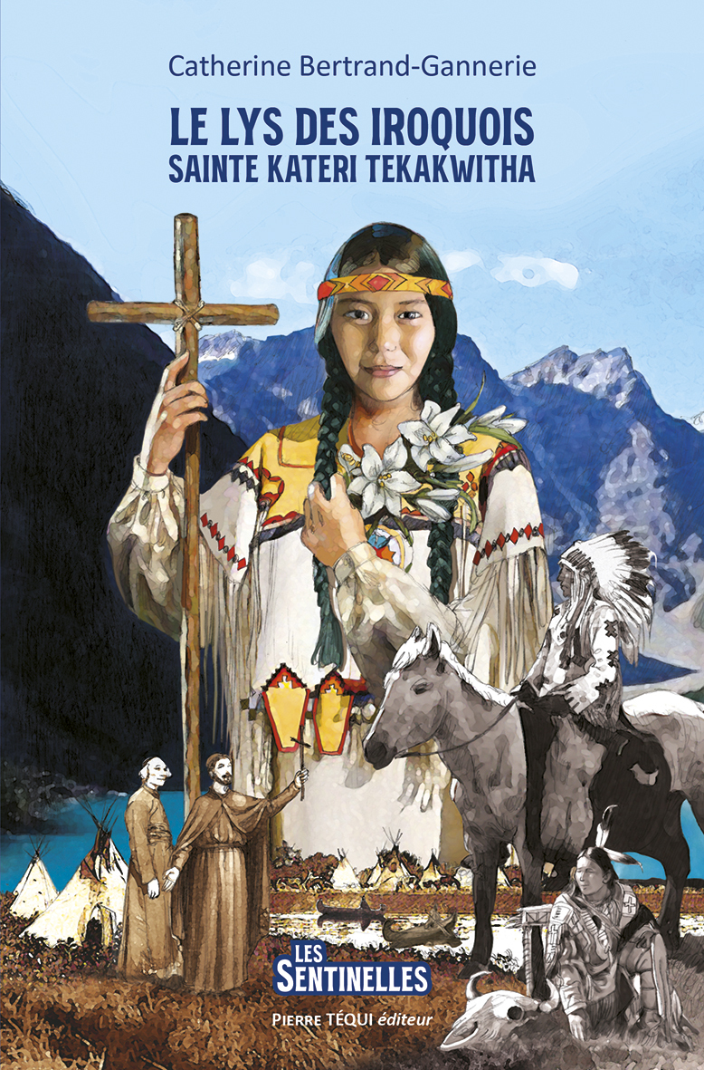 Le Lys des Iroquois, Sainte Kateri Tekakwitha