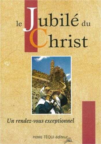 LE JUBILE DU CHRIST -  - TEQUI