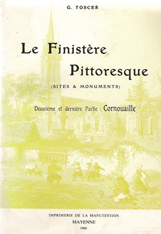 LE FINISTERE PITTORESQUE - BROCHE 2 VOLUMES - G. TOSCER - FLOCH