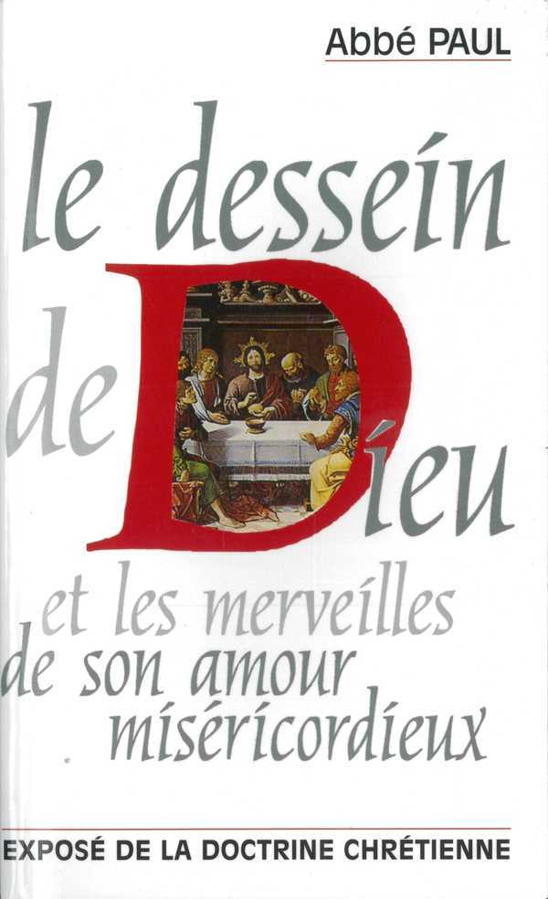 LE DESSEIN DE DIEU ET LES MERVEILLES DE SON AMOUR MISERICORDIEUX - ABBE PAUL - TEQUI