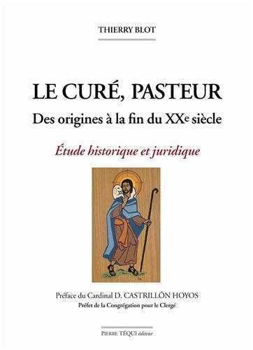 Le curé, pasteur - Des origines à la fin du XXe siècle (édition abrégée)