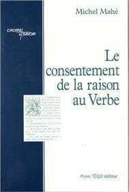 Le consentement de la raison au Verbe