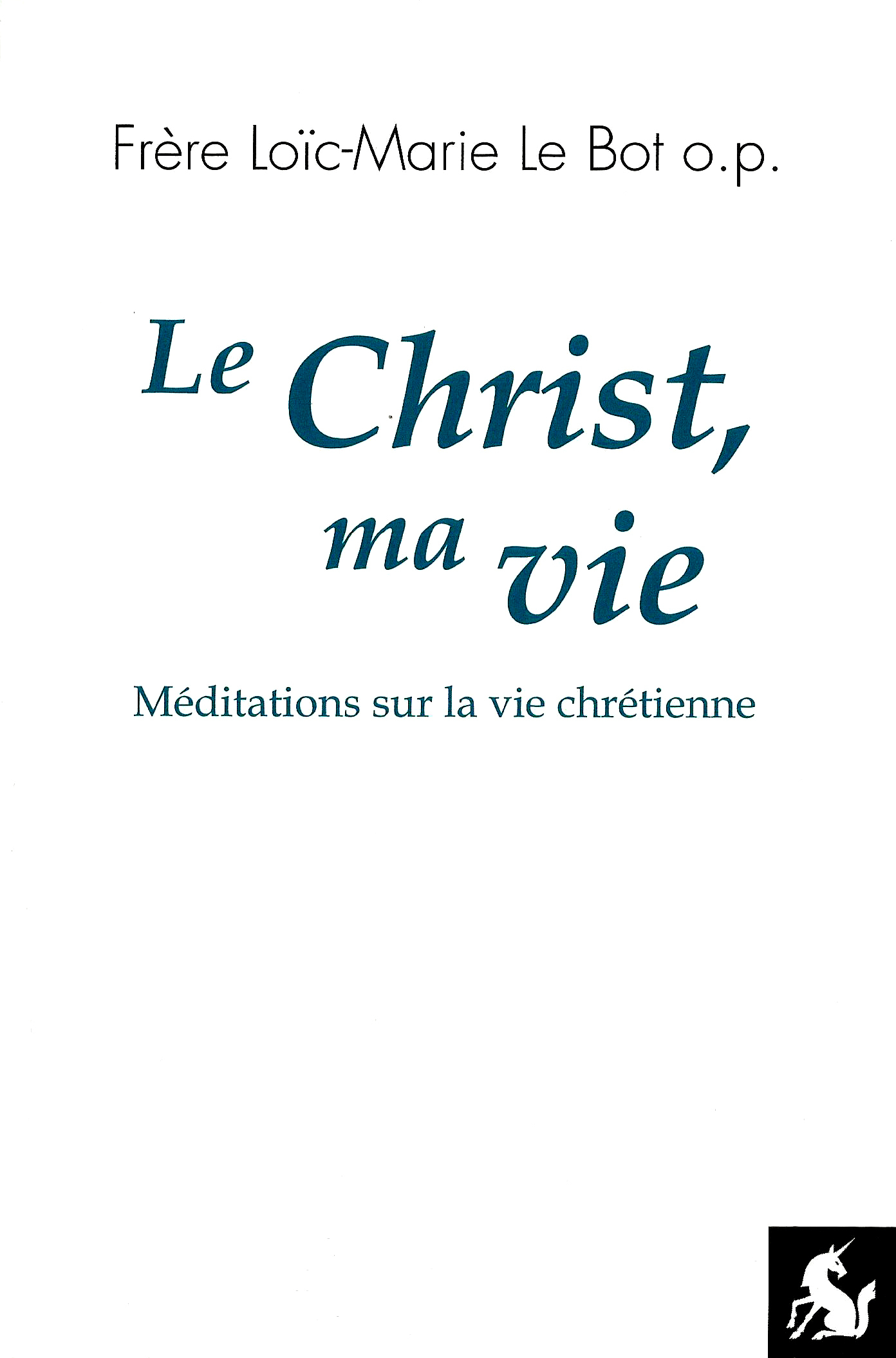 Le Christ, ma vie