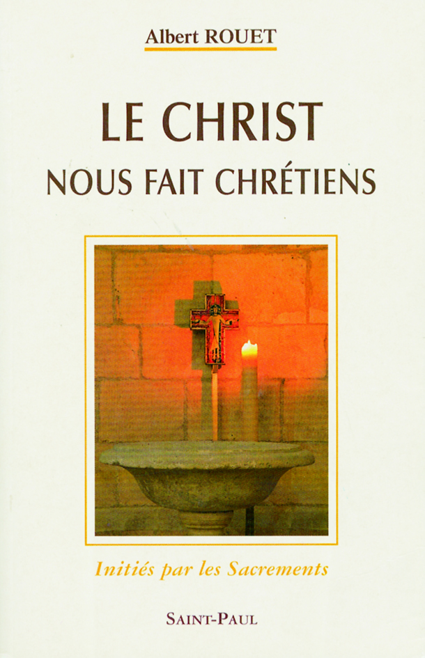 Le Christ nous fait chrétiens