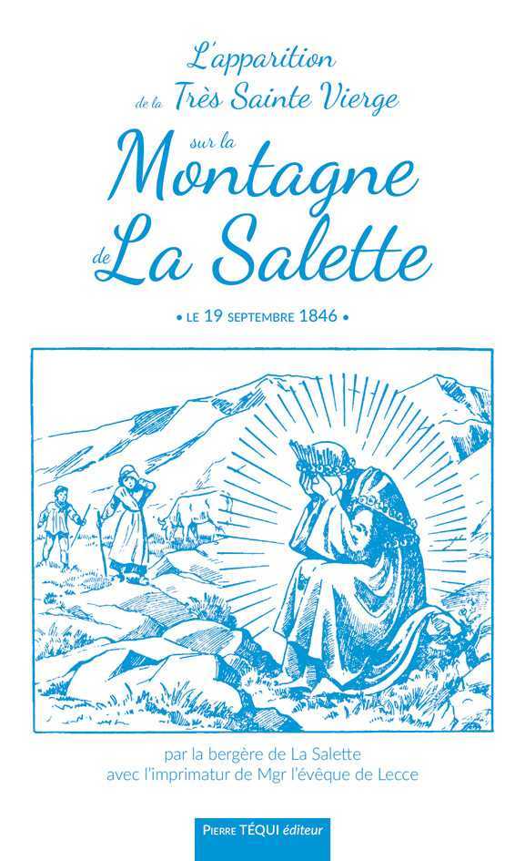 L'APPARITION DE LA TRÈS SAINTE VIERGE SUR LA MONTAGNE DE LA SALETTE (NOUVELLE ÉDITION)