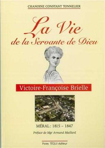 La vie de la servante de Dieu Victoire-Françoise Brielle