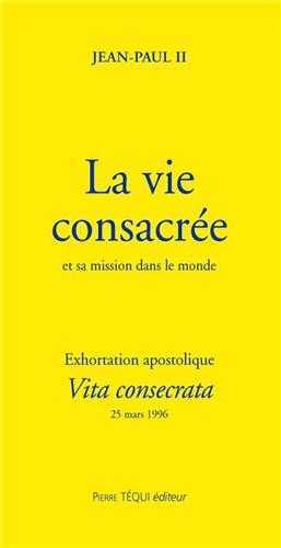 LA VIE CONSACREE ET SA MISSION DANS LE MONDE - JEAN-PAUL II - TEQUI