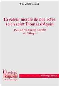 La valeur morale de nos actes selon saint Thomas d'Aquin