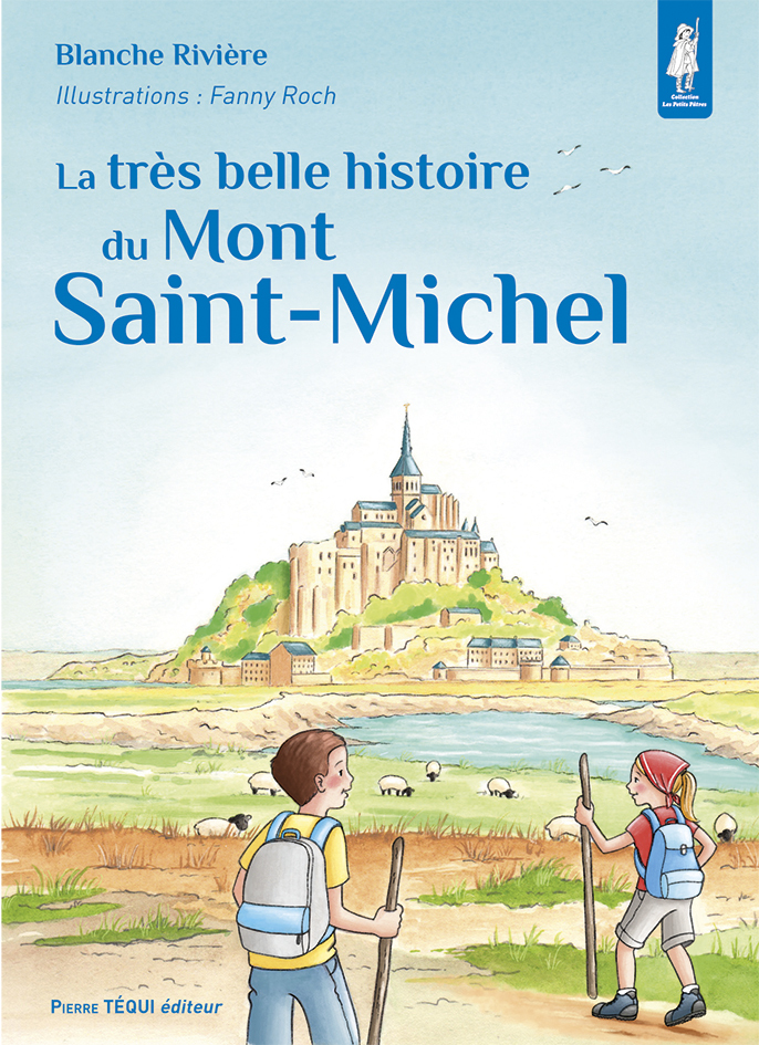 LA TRÈS BELLE HISTOIRE DU MONT SAINT-MICHEL