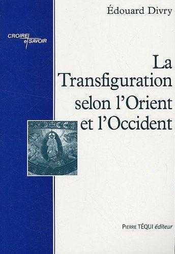 La Transfiguration selon l'Orient et l'Occident