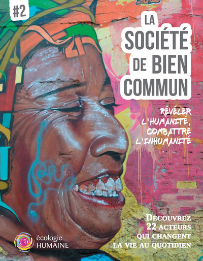 La société de bien commun #2 - Révéler l'humanité, combattre l'inhumanité