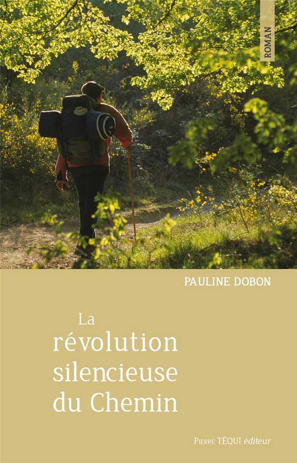 LA REVOLUTION SILENCIEUSE DU CHEMIN - PAULINE DOBON - TEQUI