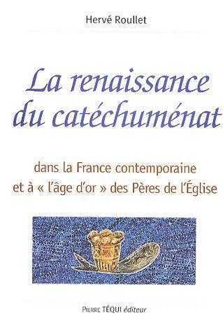 LA RENAISSANCE DU CATÉCHUMÉNAT