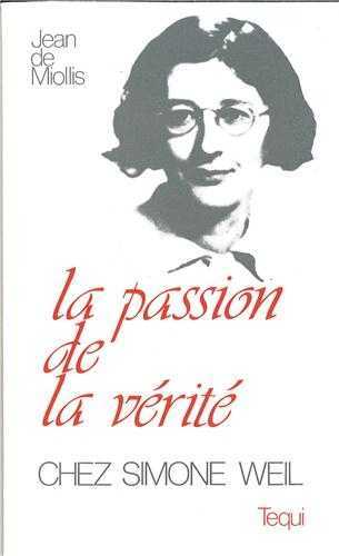 La passion de la vérité chez Simone Weil