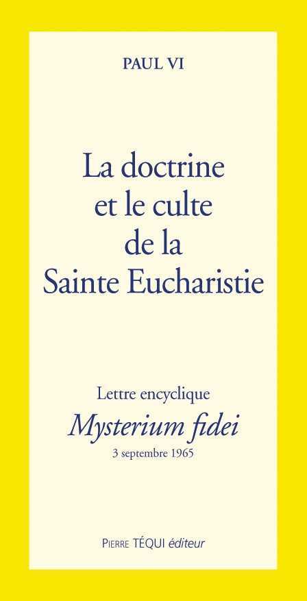 La doctrine et le culte de la Sainte Eucharistie