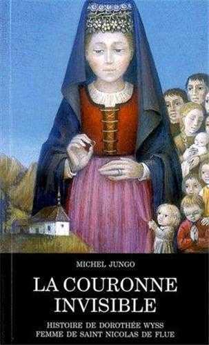 La couronne invisible - Histoire de Dorothée Wyss