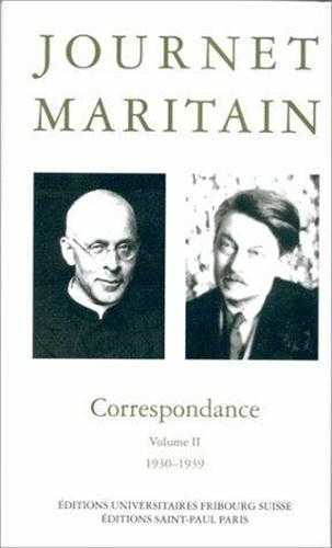 JOURNET, MARITAIN : CORRESPONDANCE, VOL. 2. 1930-1939