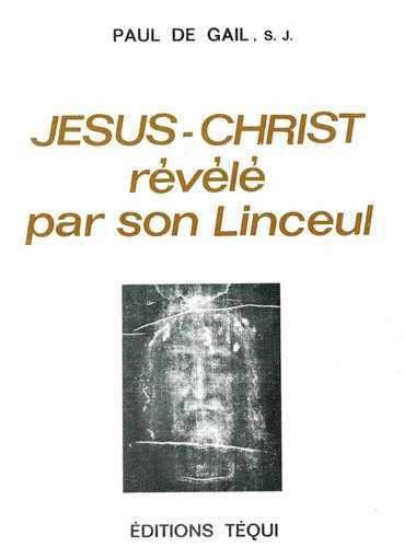 Jésus-Christ révélé par son Linceul