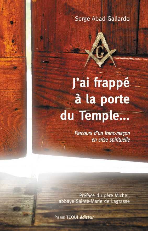 J'ai frappé à la porte du Temple...