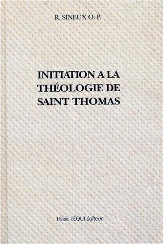 Initiation à la théologie de saint Thomas d'Aquin