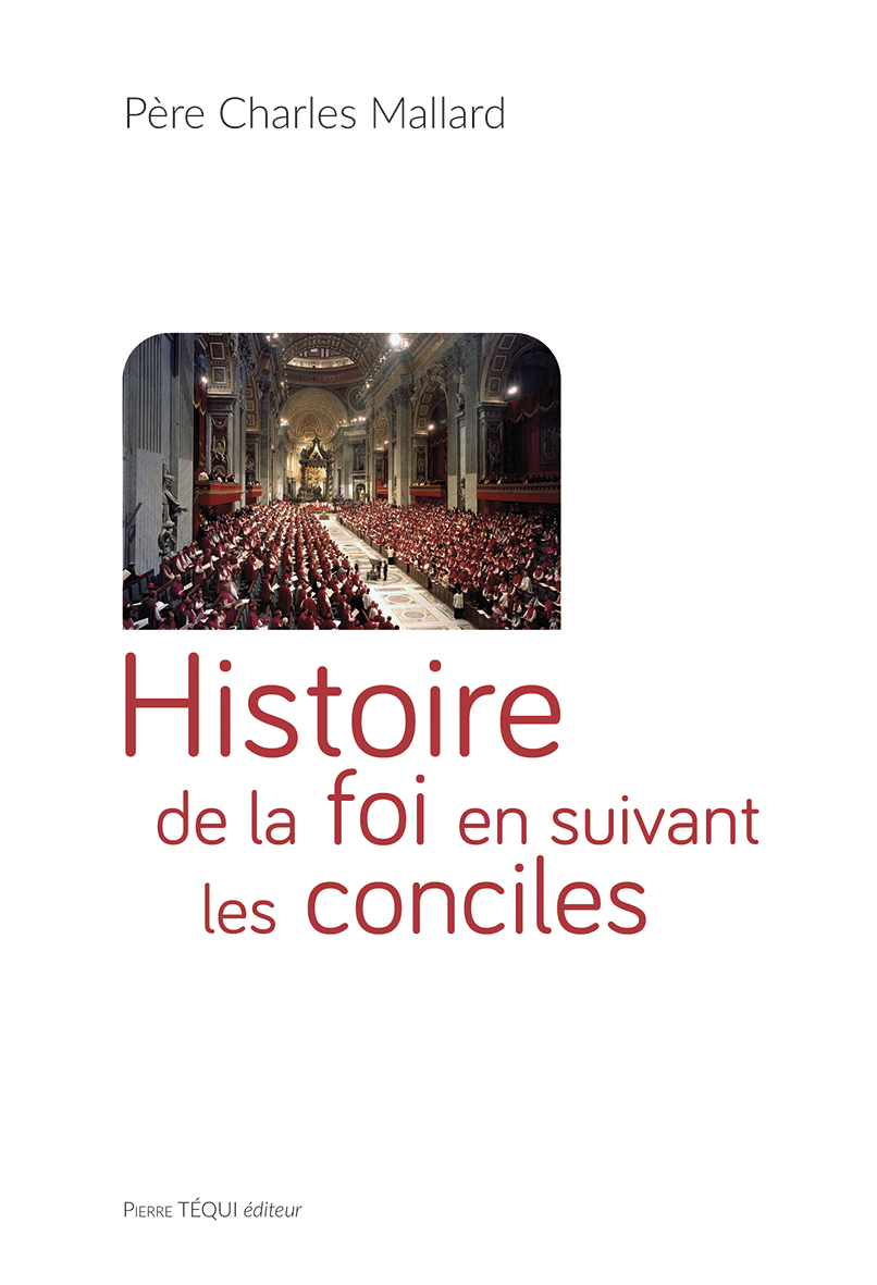 HISTOIRE DE LA FOI EN SUIVANT LES CONCILES