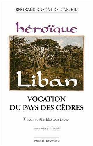 Héroïque Liban - Vocation du pays des cèdres