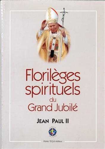 Florilèges spirituels du grand jubilé