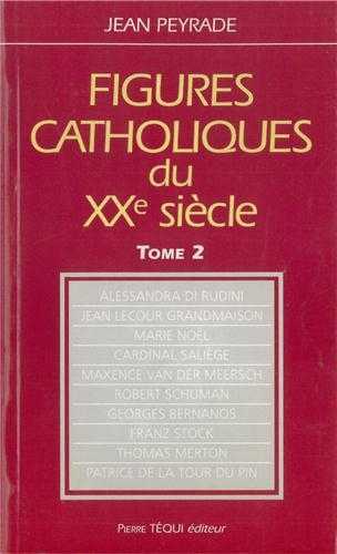 Figures catholiques du XXe siècle - Tome 2