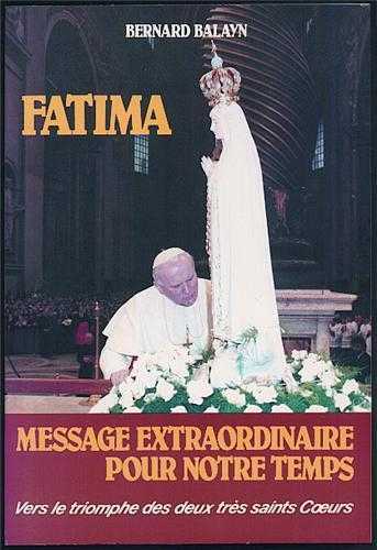 Fatima message extraordinaire pour notre temps