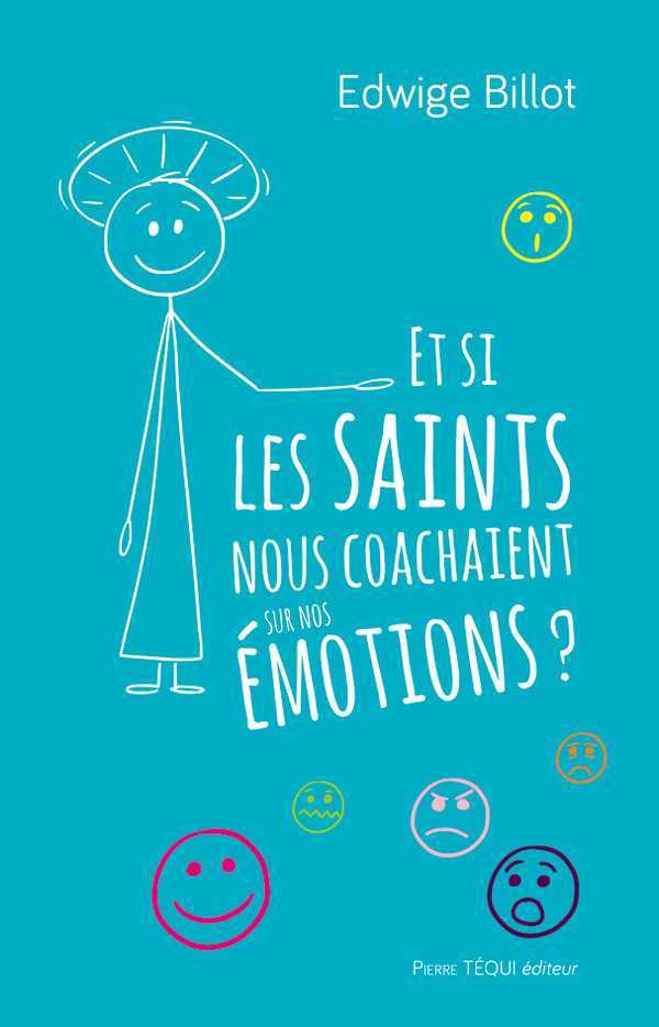 Et si les saints nous coachaient sur nos émotions ?