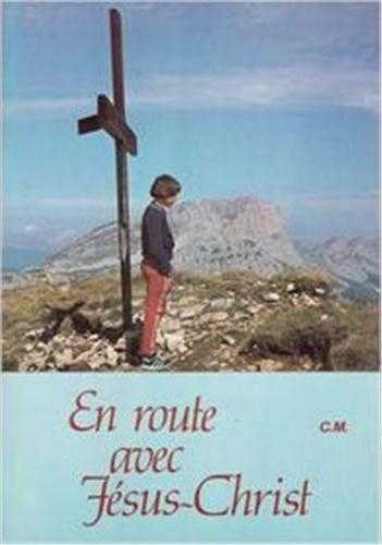 EN ROUTE AVEC JESUS-CHRIST - PERE JEAN-MICHEL CHEVALIER - TEQUI