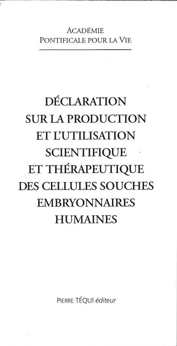 Déclaration sur la production et l'utilisation scientifique et thérapeutique des cellules souches embryonnaires humaines