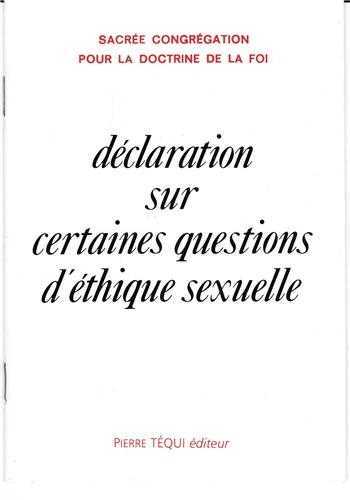 DECLARATION SUR CERTAINES QUESTIONS D'ETHIQUE SEXUELLE - SACREE CONGREGATION POUR LA DO - TEQUI